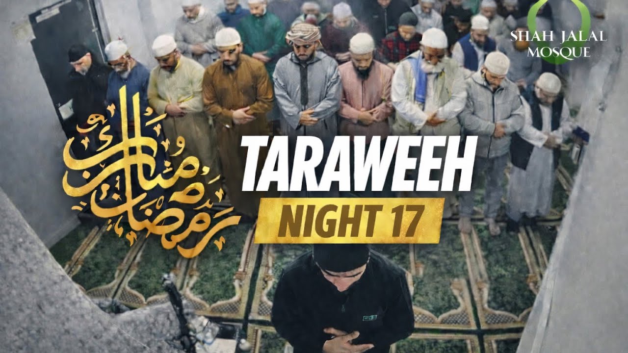 Taraweeh Night 17 2026 - Hafiz Shamim, Qari Ruhan & Ishaaq Swaboor