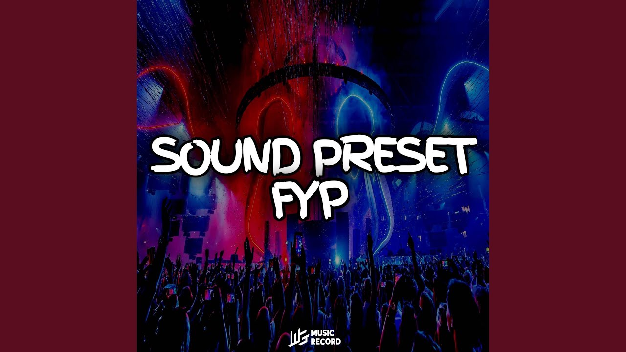 SOUND JJ PRESET FYP TIKTOK - YouTube Music