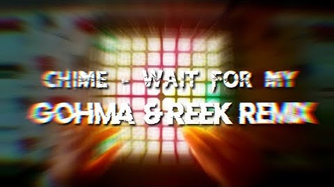 Chime - Wait For Me (Gohma & Reek Remix) Launchpad [Unipad] + UPF