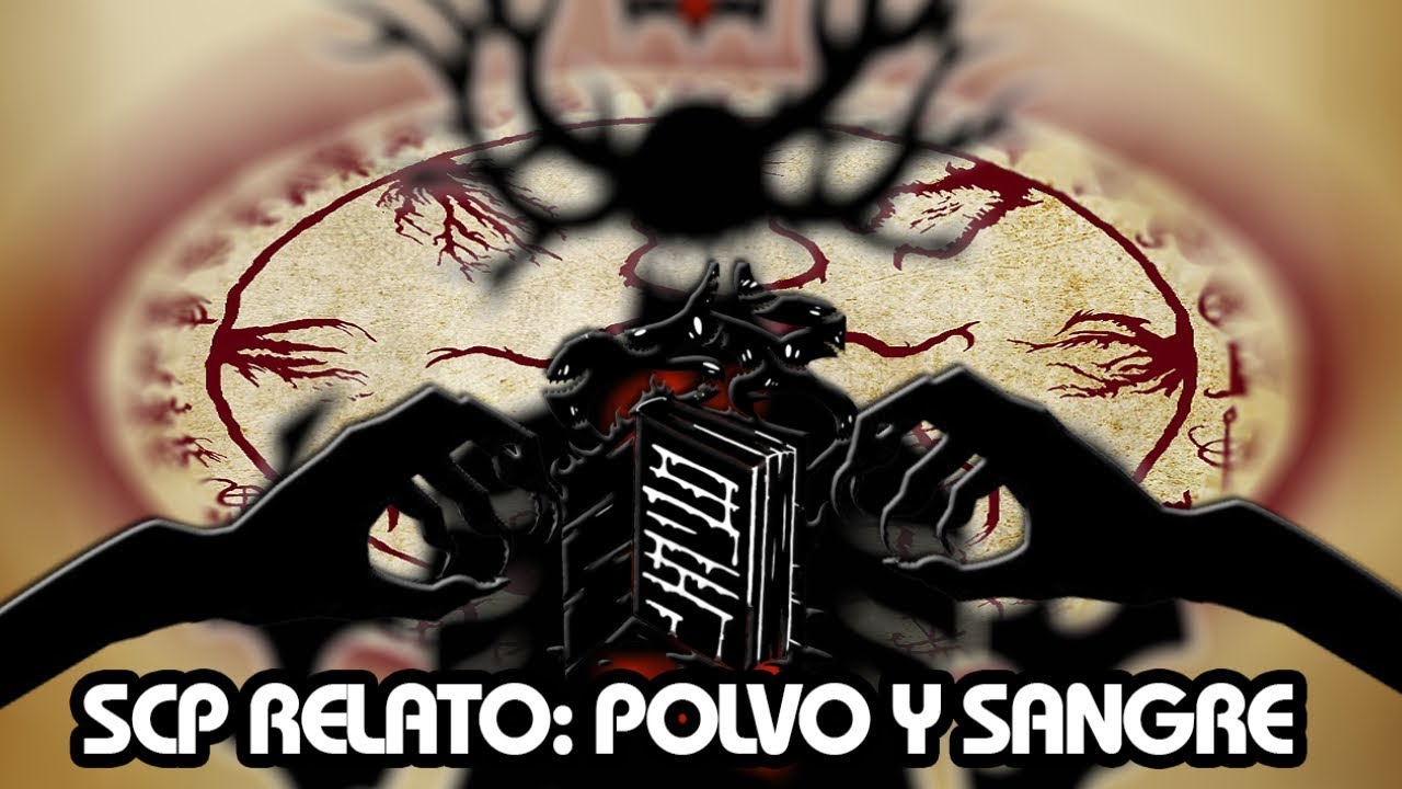 Scp Historia Polvo Y Sangre El Origen Del Rey Escarlata Espanol Latino Youtube