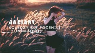 Video thumbnail of "Baciary - Koledzy Się Pożenili (Levelon Bootleg) 2016"