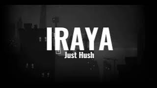 Iraya - Just Hush (Audio)