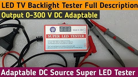 Super LED Tester | LED TV Backlight Tester | Adaptable 0 to 300 Volts DC Source | LED Fault Finding