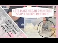 Let’s make vegan palm free soap with recipe - Listen out for an exciting event that’s coming up