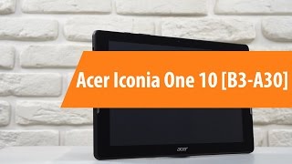 Распаковка Acer Iconia One 10 B3-A30 / Unboxing Acer Iconia One 10 B3-A30