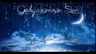 Gökyüzümsün Sen - Uğur İlyas Canbolat