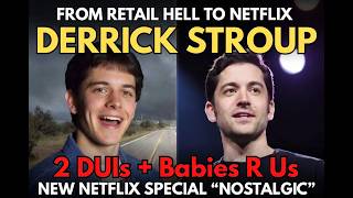 From DUIs &amp; Babies R Us to Netflix: Derrick Stroup’s Wild Rise to Fame