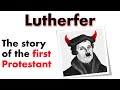 The story of martin luther the first protestant pt1