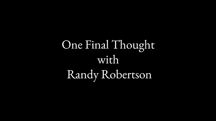 One Final Thought with Randy Robertson on December...