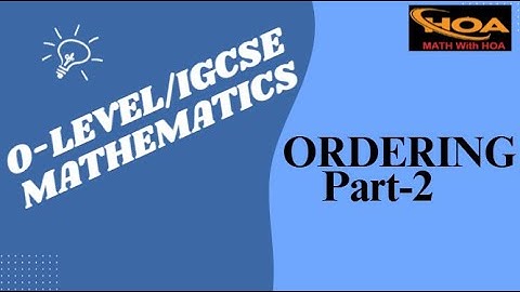Ordering (Part-2) | O-Level & IGCSE Mathematics | MATH With HOA