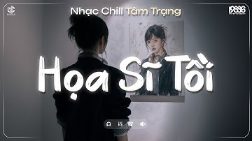 Họa Sĩ Tồi Lofi ♬ Rồi Anh Cũng Vẽ Được Tất Cả Nhưng Lại Không Vẽ Được Hạnh Phúc - Nhạc Chill TikTok