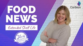 A Fresh Perspective on Extended Shelf Life