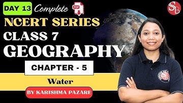 5. Water | Geography | Class 7 | Chapter 5 | NCERT
