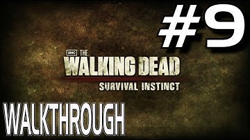 The Walking Dead: Survival Instinct - Complete Gameplay Walkthrough Part 9