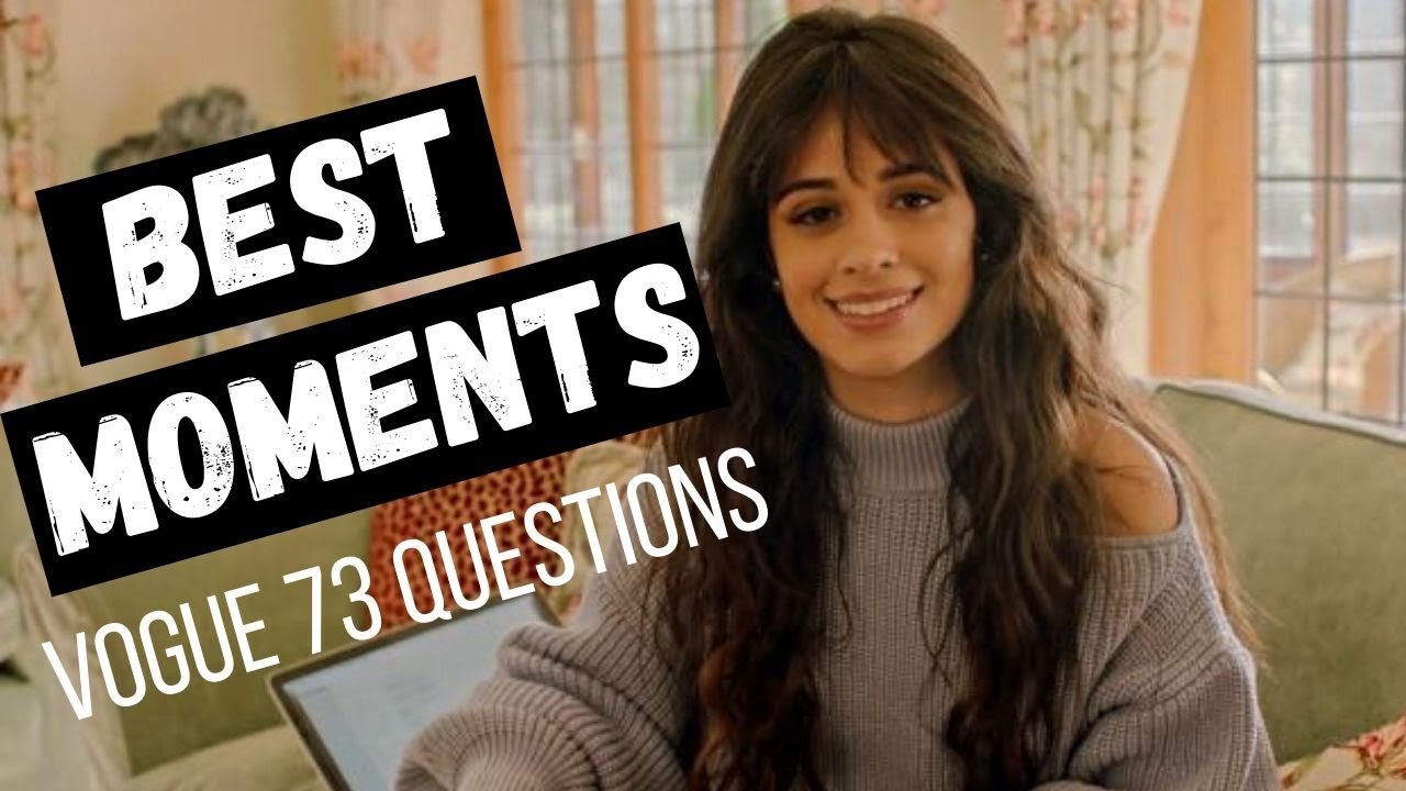 CAMILA CABELLO: Vogue 73 Questions BEST HIGHLIGHTS - YouTube