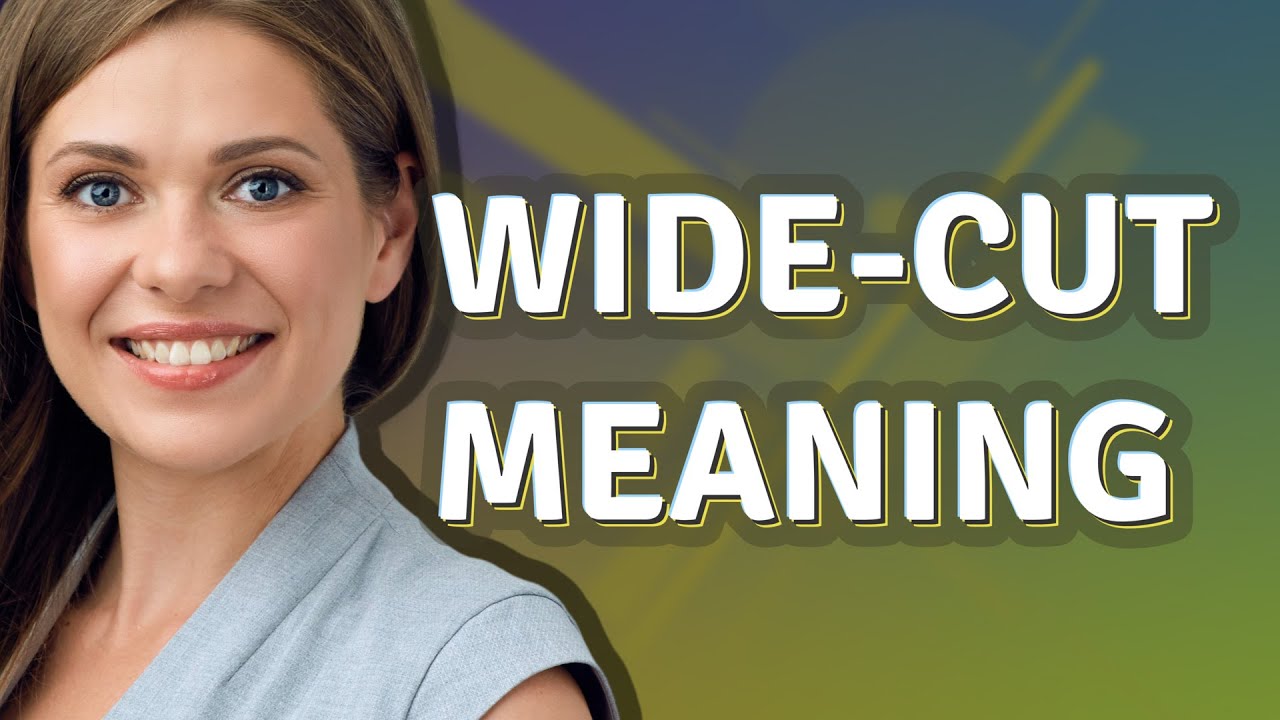 Widecut meaning of Widecut YouTube