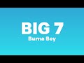 Burna Boy - Big 7 (Seven) (Lyrics)| Wavy since London, Berlin, So no dey talk to me in public...