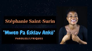 Video thumbnail of ""Mwen Pa Esklav Ankò" Paroles /lyriques (Stéphanie Saint-Surin)"