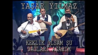 Yaşar Yılmaz - Keklik Olsam Şu Dağları Aşarım