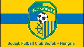 Hino Do Bodajk Futball Club Sifok bfc Sifok  Hungra legendado