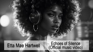 Etta Mae Hartwell - Echoes of Silence | Soul-Stirring Blues Ballad