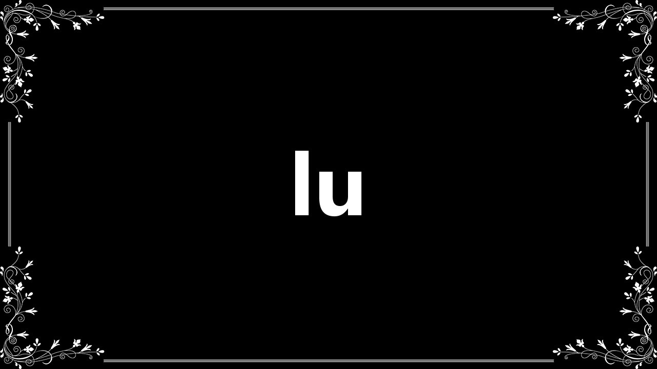 Lu - Definition and How To Pronounce - YouTube