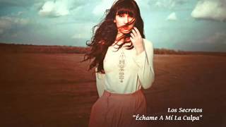 Video thumbnail of "Los Secretos - Échame A Mí La Culpa"