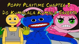 Poppy Playtime Chapter 3 Do Kumalala Kumala Savesta : r