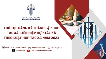THỦ TỤC ĐĂNG KÝ THÀNH LẬP HỢP TÁC XÃ, LIÊN HIỆP HỢP TÁC XÃ THEO LUẬT HỢP TÁC XÃ NĂM 2023