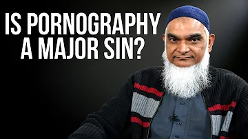 Q&A: Is Pornography a Major Sin in Islam? | Dr. Shabir Ally