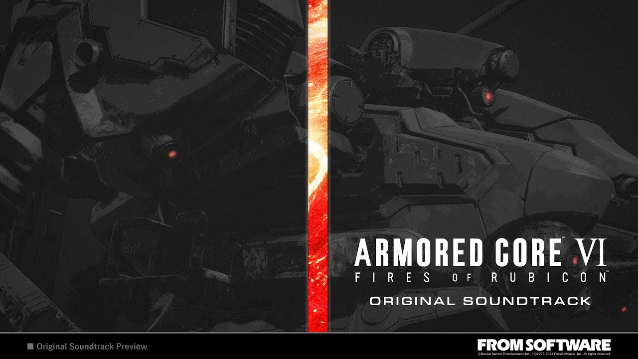 ARMORED CORE VI FIRES OF RUBICON ORIGINAL SOUNDTRACK　収録曲紹介トレーラー【2023.12】