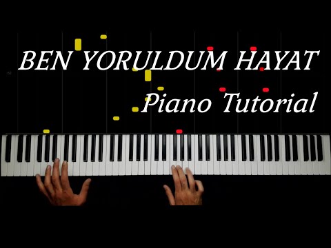 BEN YORULDUM HAYAT - PIANO TUTORIAL