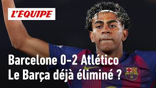Barcelona 0-2 Atlético: Has Barça said goodbye to the Champions League?