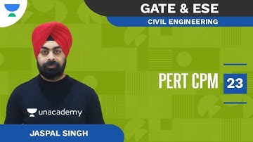 PERT CPM Part - 23 | Civil Engineering | GATE & ESE | Jaspal Singh