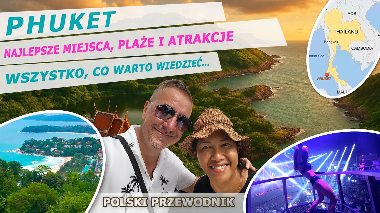 Phuket 2025 – Co warto zobaczyć, a co lepiej omijać? 🏝️ Najpiękniejsze plaże z polskim przewodnikiem