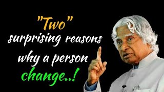 Two surprising reasons why a person change|| APJ Abdul kalam quotes#motivationalquotes #sucessquotes