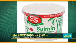 What's Da Scoops : S&S Noodles recall