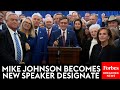 BREAKING NEWS: Mike Johnson Chosen As House GOP&#39;s New Speaker Designate—Here Are His First Remarks