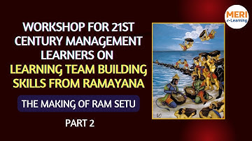 Workshop for 21st Century Management Learners on Learning Team Building Skills from Ramayana