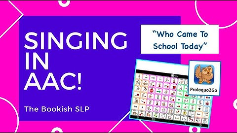 Singing in AAC! AssistiveWare Proloquo2Go "Who Came To School Today"