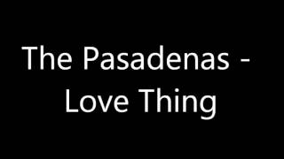 The Pasadenas   Love Thing