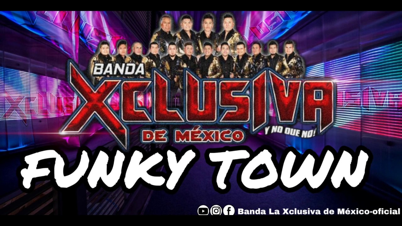 Banda Xclusiva de México 🇲🇽 Funky Town ESTRENO 2019 YouTube