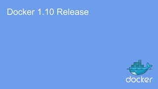 Docker 1.10 Release