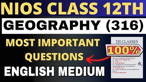 nios geography class 12 important questions english medium | marathon video | geography 316 imp Q/A|