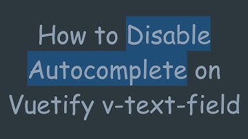 How to Disable Autocomplete on Vuetify v-text-field
