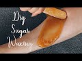 DIY Sugar Waxing Tutorial | Natural Hair Removal