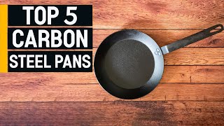 Top 5 Best Carbon Steel Pans 2023 [don’t buy one before watching this]