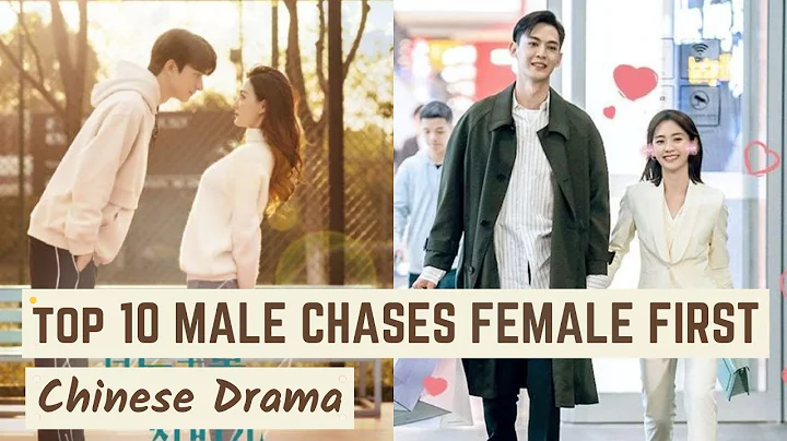 Top 10 CHINESE DRAMAS where Male chases Female first || C-drama list - DayDayNews
