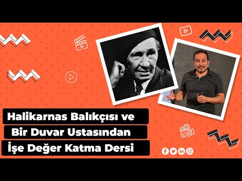 Halikarnas Balıkçısı ve Bir Duvar Ustasından İşe Değer Katma Dersi | Ahmet Şerif İzgören