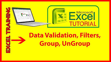 HOW TO USE DATA VALIDATION, FILTERS, GROUP, UNGROUP IN EXCEL
